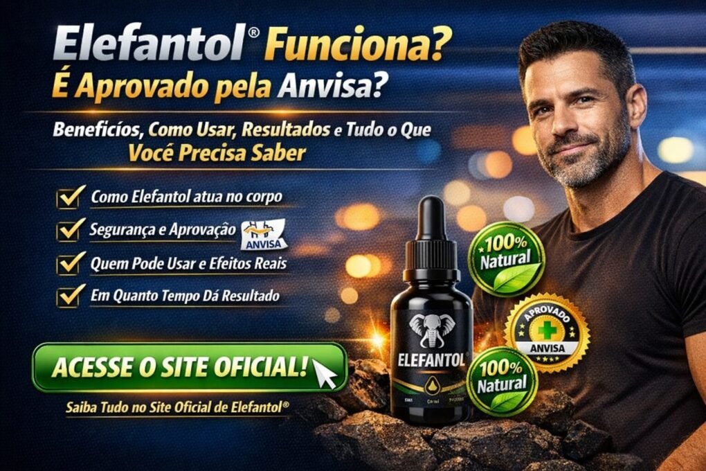 Elefantol Funciona? É Aprovado pela Anvisa? Benefícios, Como Usar, Resultados e Tudo o Que Você Precisa Saber em 2026 5 aumento peniano Elefantol